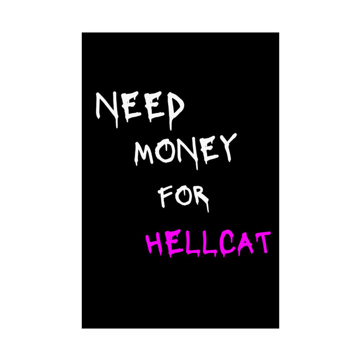 Need Money For Hellcat Poster (Pink)