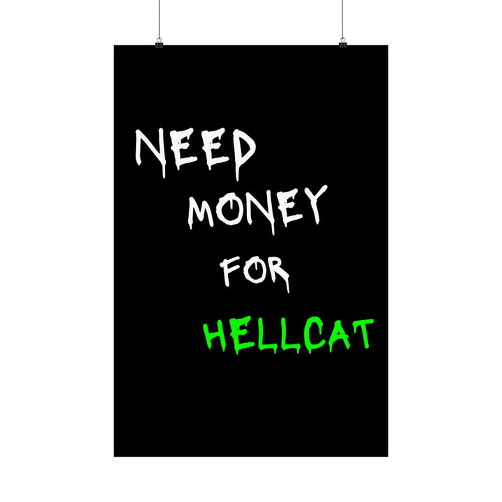 Need Money For Hellcat Poster  (Green)